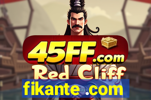 fikante .com